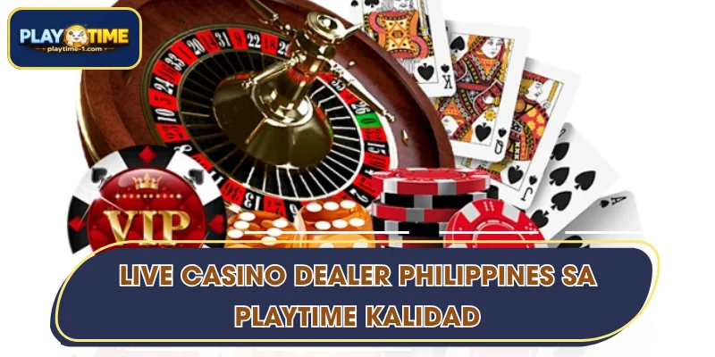 Live Casino Dealer Philippines sa PLAYTIME kalidad