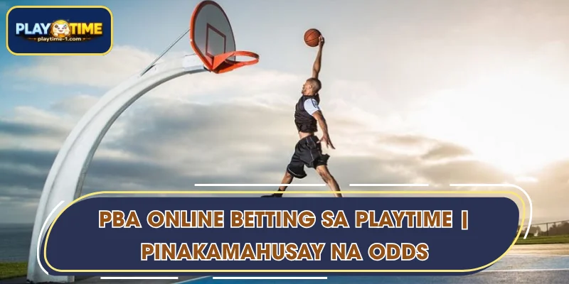 PBA Online Betting sa PLAYTIME | Pinakamahusay na Odds
